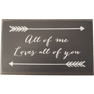 All of me Loves all of you Wood