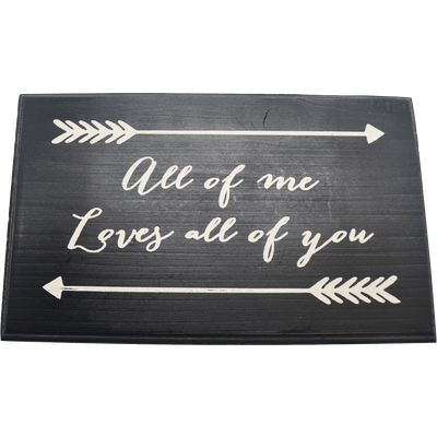 All of me Loves all of you Wood