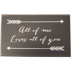 All of me Loves all of you Wood