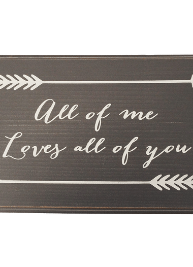 All of me Loves all of you Wood